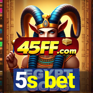 5s bet